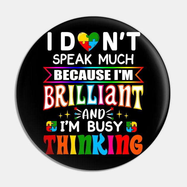 I Dont Speak Much Brilliant Autism Autistic Boys Girls Pin by tabbythesing960