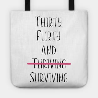 Thirty flirty and surviving Tote