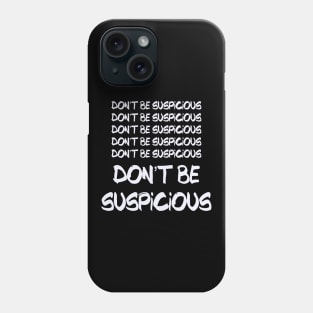 Don't Be Suspicious Tik Tok Meme For Parks Lovers and People who Like Recreation Perfect Sneaky Gift for Jean-Ralphio Funny Meme Gift for Meme Lovers Phone Case