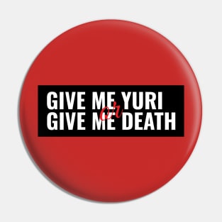 Give Me Yuri or Give Me Death Pin