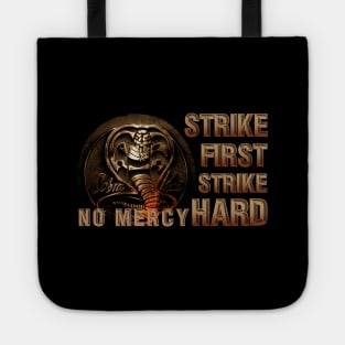 cobra kai - strike first strike hard Tote