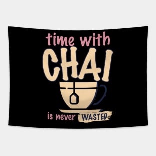 Time with chai is never wasted Tapestry