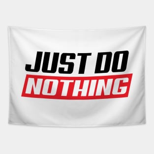 Just do nothing Tapestry