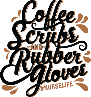 Coffee, Scrubs, and Rubber Gloves / Nurse T-Shirt / Typography T-Shirt Magnet