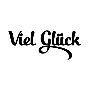 Viel Glück T-Shirt