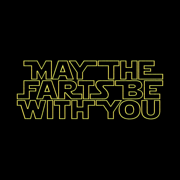 May the farts be with you by Happy Guy