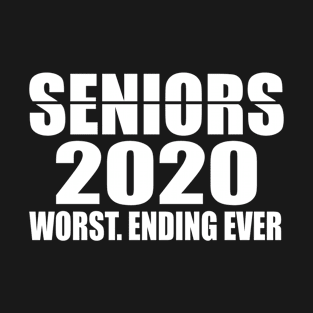 Seniors 2020 Worst Ending Ever Gift T-Shirt