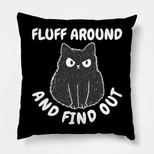 Fluff Around And Find Out Funny Cat Gift Pillow