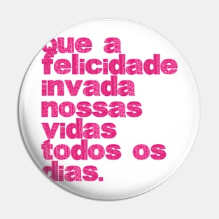 Felicidade - Happinesss Pin