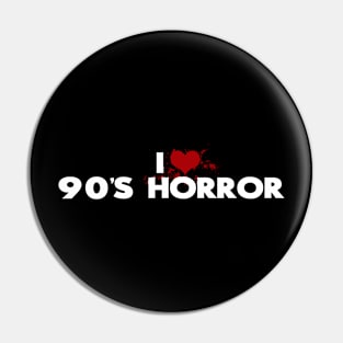 I Love 90's Horror! Pin