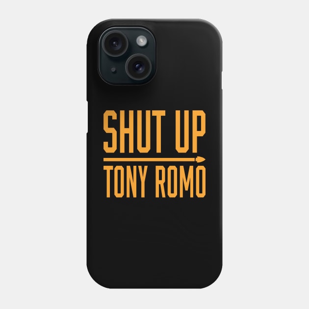 Shut Up Tony Romo 2 Phone Case by Ashviirn