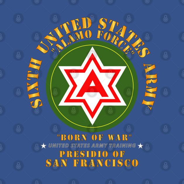 Discover 6th United States Army - Presidio SF - 6th United States Army Presidio Sf - T-Shirt