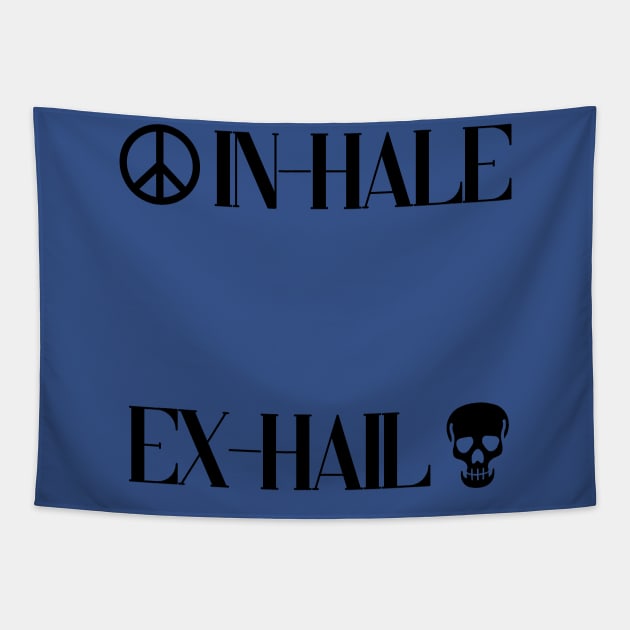 In-hale, Ex-hail! A beautiful, humorous design on inhale and exhail. Tapestry by Blue Heart Design