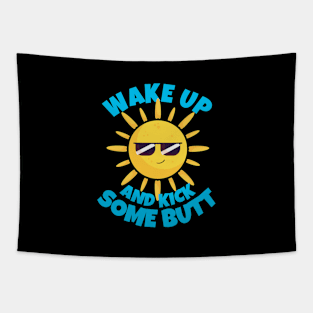 Wake Up And Kick Some Butt Tapestry