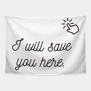 love, I will save you in my heart Tapestry