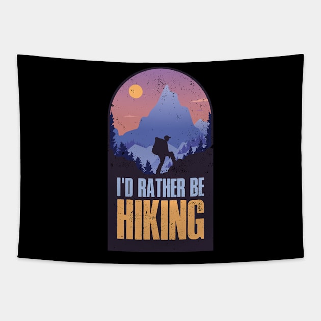 Id Rather Be Hiking Funny Hiking Gift Tapestry by CatRobot