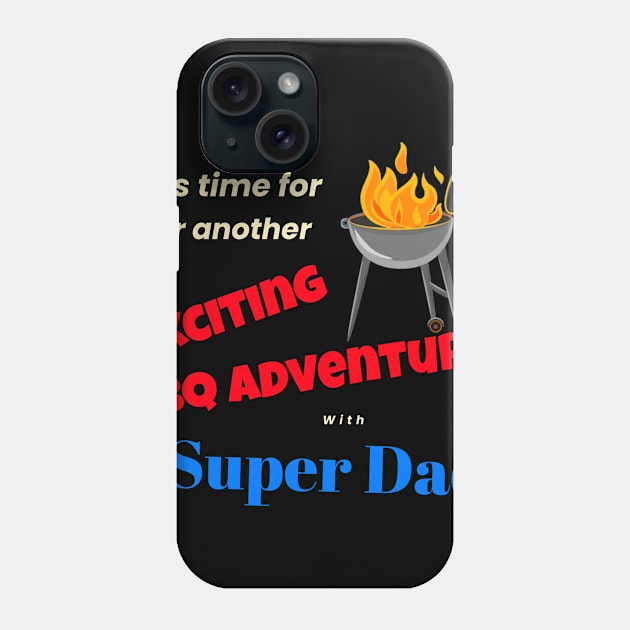 It's time for another exciting bbq adventure with super dad Phone Case by DiMarksales