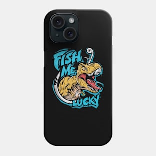 fun cartoon image of a t rex fishing with the words fish me lucky written on the inside (3) Phone Case