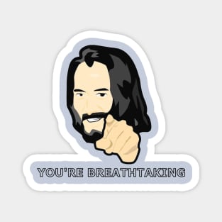 You Are Breathtaking Keanu Reeves Magnet