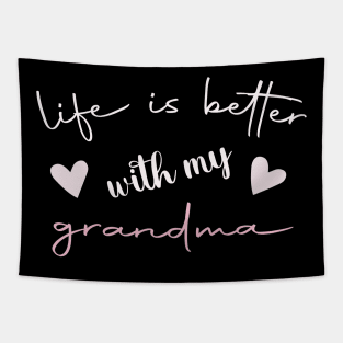Life Is Better With My Grandma Tapestry