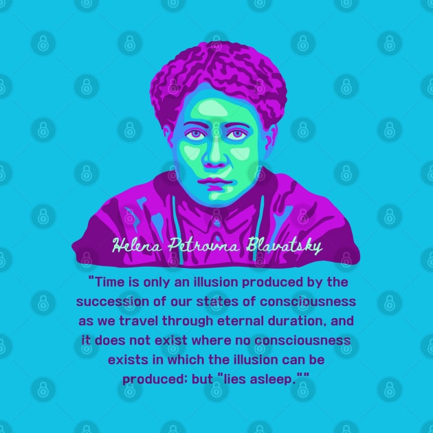 H. P. Blavatsky Portrait and Quote by Slightly Unhinged