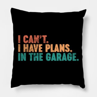 I Can't I Have Plans In The Garage Funny Vintage Retro (Sunset) Pillow