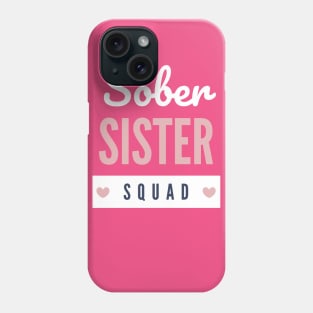 Sober Sister Squad Alcoholic Addict Recovery Phone Case