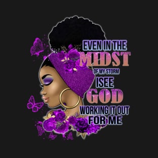 God is working it out for me, Black Woman, Black girl magic, Black queen T-Shirt