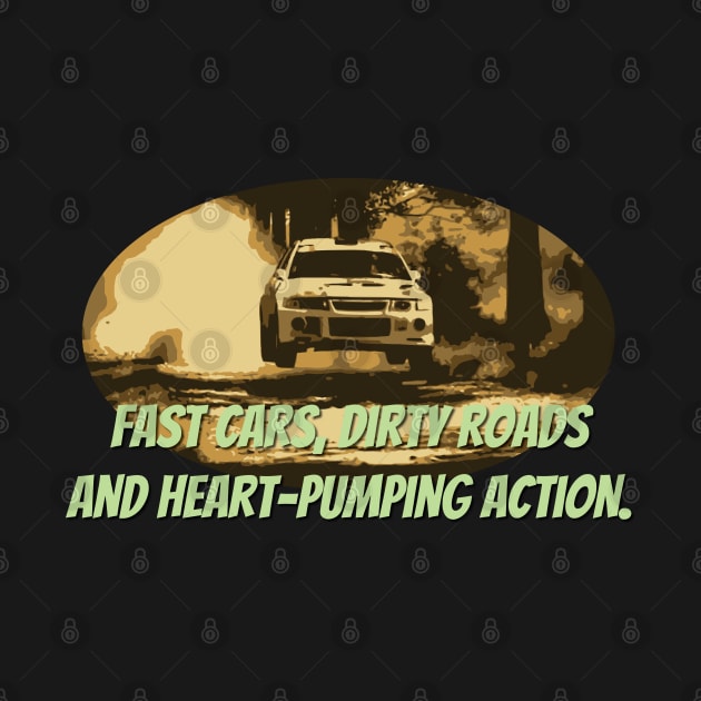 Fast cars, dirty roads and heart-pumping action. by Teesagor