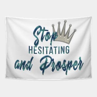 Stop Hesitating & Prosper Tapestry