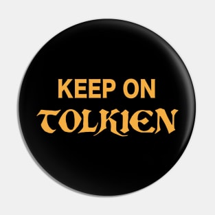Keep On Tolkien FanArt Tribute Design Pin