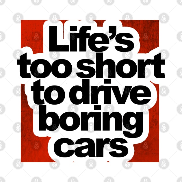 Life is too short to drive boring cars by VrumVrum