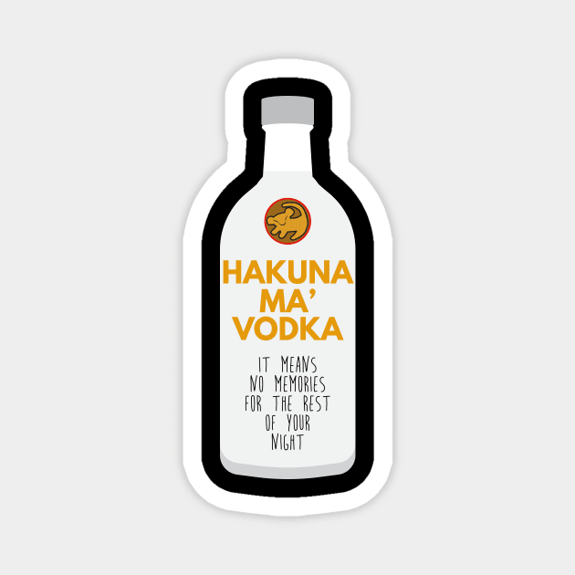 FUNNY HAKUNA MA VODKA Drink Meme Quote Saying Gift Tee Shirt Magnet by teespot123