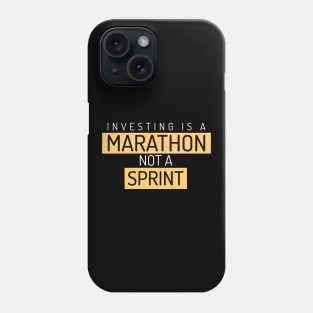 Investing Is A Marathon, Not A Sprint Investing Phone Case