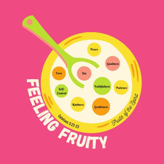 Feeling Fruity- Fruits of the Spirit by People of the Spoon