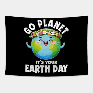 GO PLANET ITS YOUR EARTH DAY Tapestry