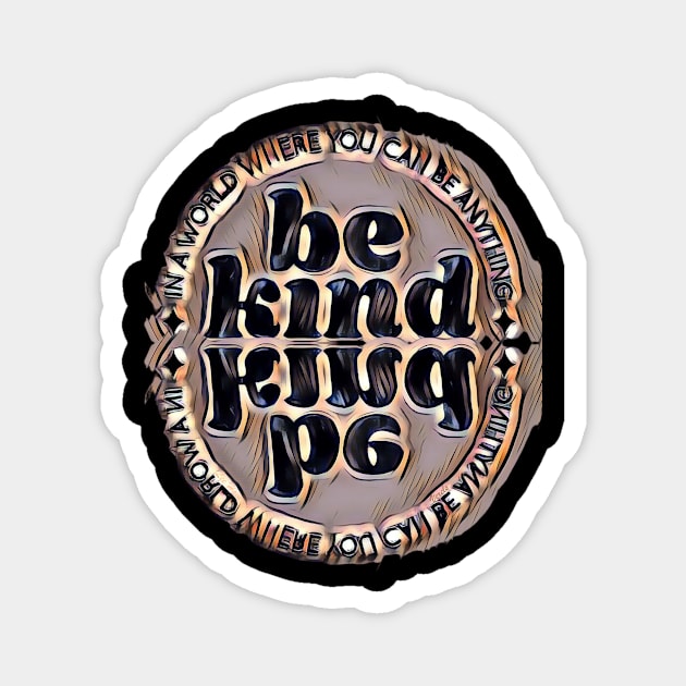 Be Kind Magnet by Lees Tees