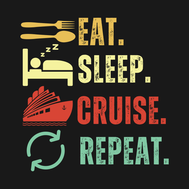 Eat Sleep Cruise Repeat by aesthetice1