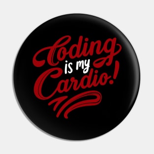 Coding Is My Cardio | Techy Coder Fashion Pin