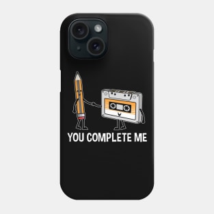 You Complete Me Cassette Tape and Pencil Funny Graphic Phone Case