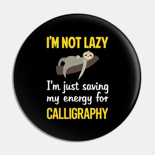 Funny Lazy Calligraphy Calligrapher Handwriting Lettering Pin