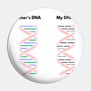 Memes in My DNA Pin