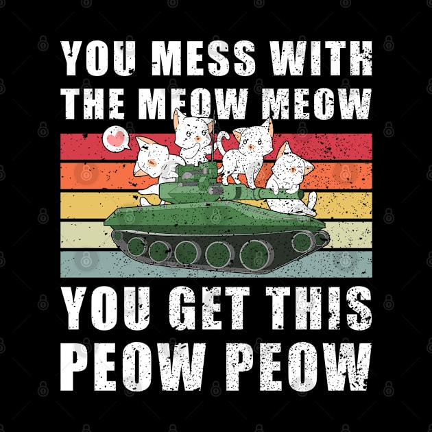 You Mess With The Meow Meow You Get This Peow Peow by kevenwal