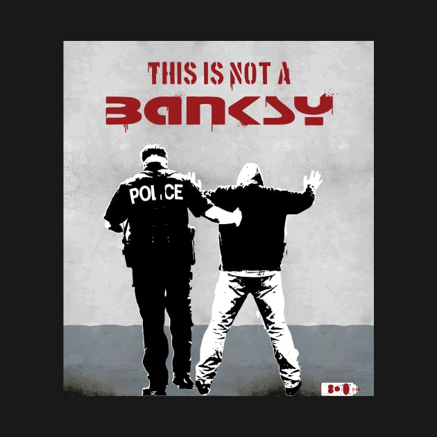 This is not a Banksy - arrest by gnotorious