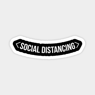 SOCIAL DISTANCING funny sayings quotes Magnet