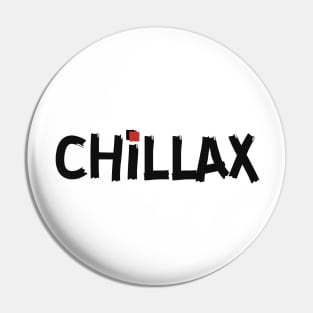 Chillax Pin