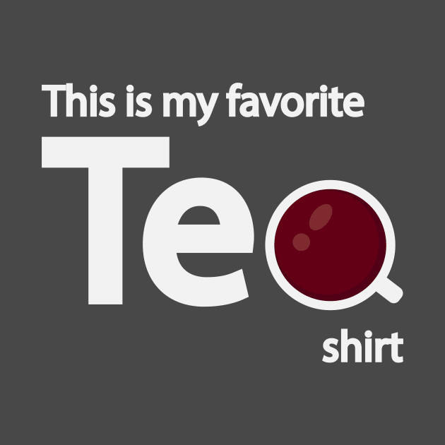 This is my favorite Tea shirt by CRE4T1V1TY