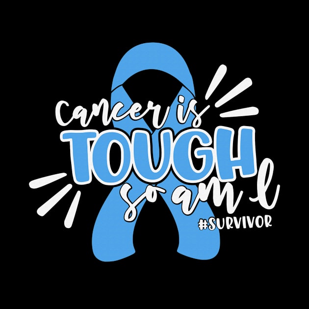 Cancer Is Tough So Am I Survivor Trisomy 18 Awareness Light Blue Ribbon Warrior by celsaclaudio506