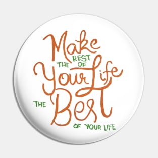 The Best of Your Life Pin