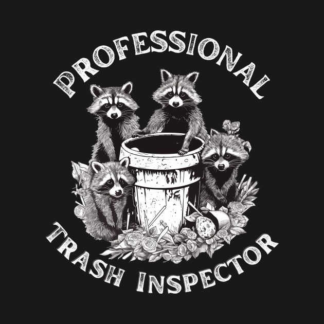 Trash Pandas - Urban Raccoon - Professional Trash Inspector by TeeTopiaNovelty